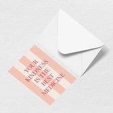 Kindness is Medicine Greeting Card